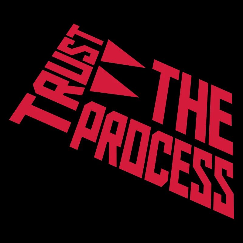 trust the process Zitat
