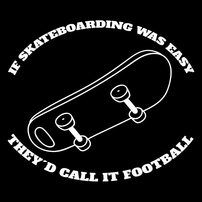 Skateboard Skating Longboard Skater Funny Saying