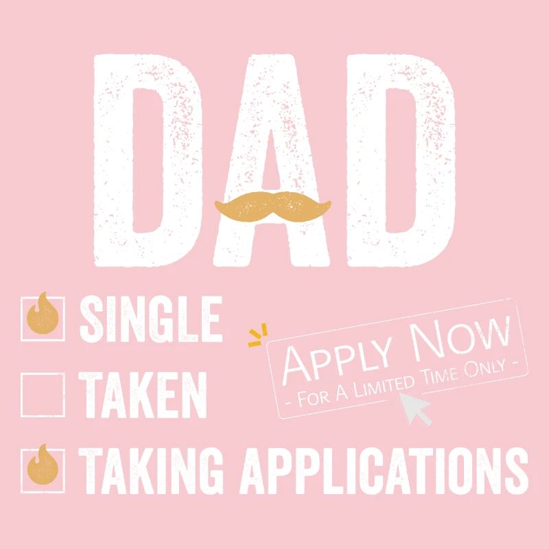 Single Dad taking application funny cool