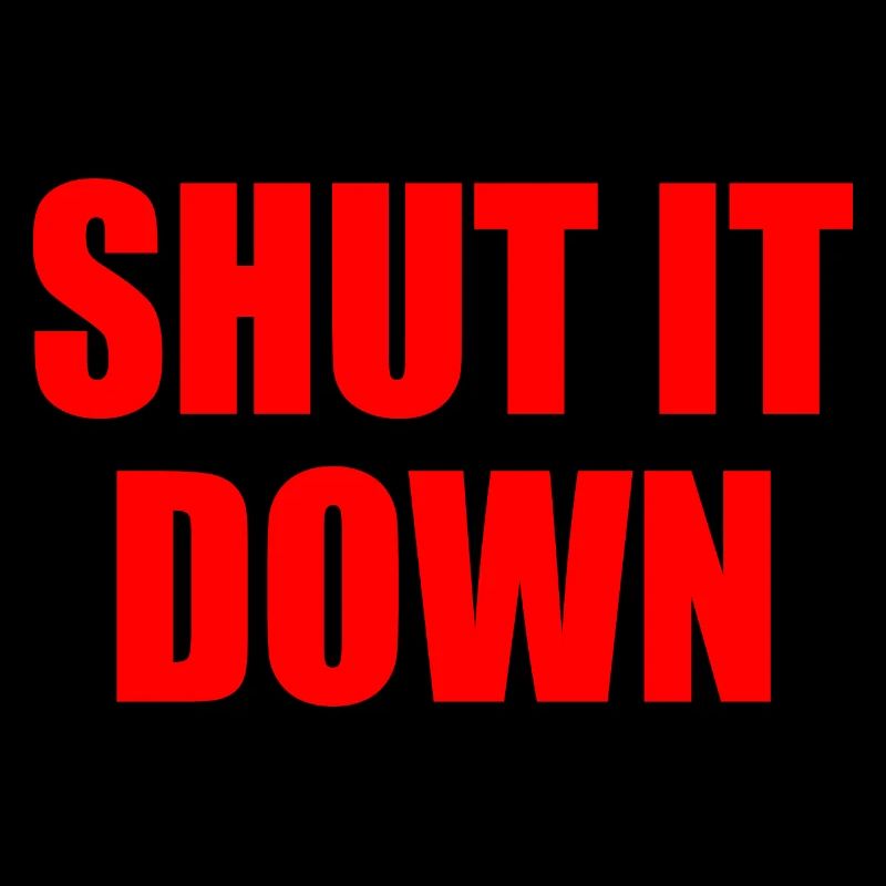 Shut it down