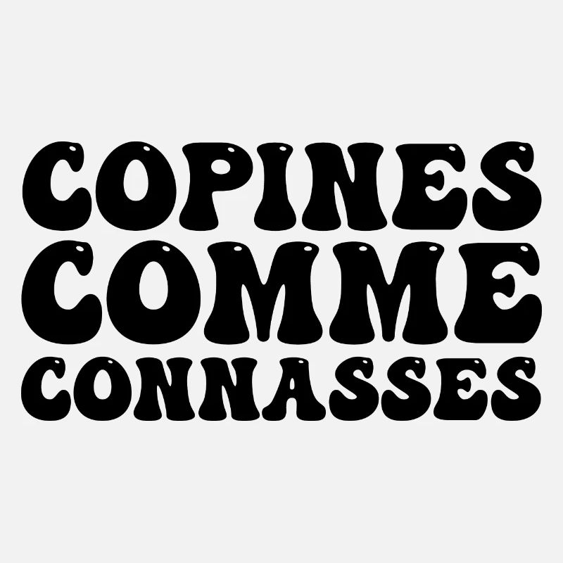 copines comme connasses