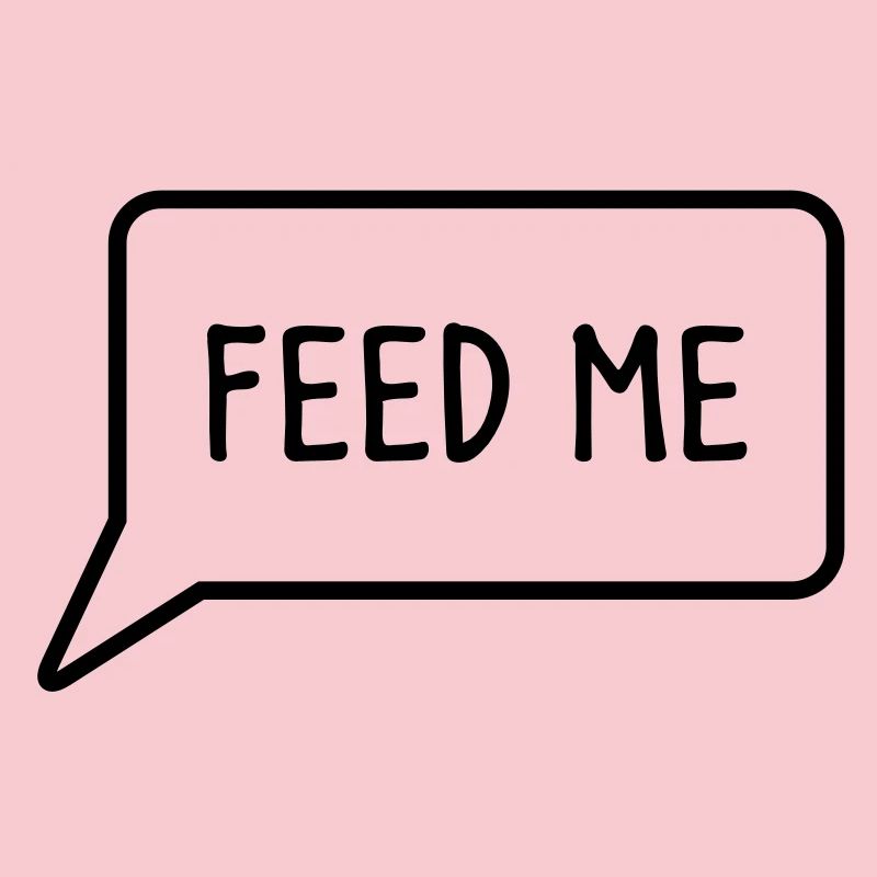 FEED ME speech bubble down