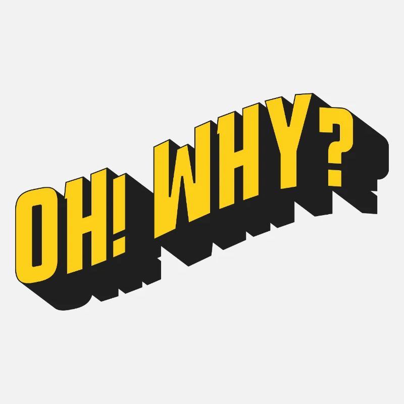 OH! POURQUOI? – Conception de texte rétro