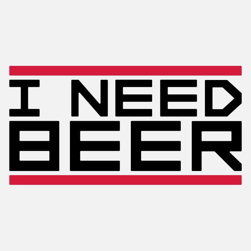 I Need Beer
