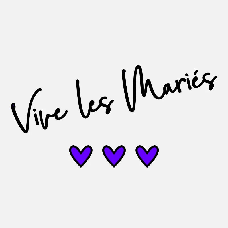 VIVE LES MARIES. EVJF. SAINT VALENTIN. JE T'AIME.