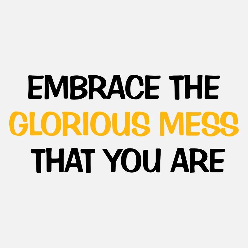 Glorious Mess