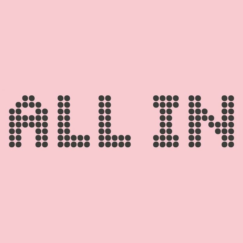 ALL IN - Alles oder nichts