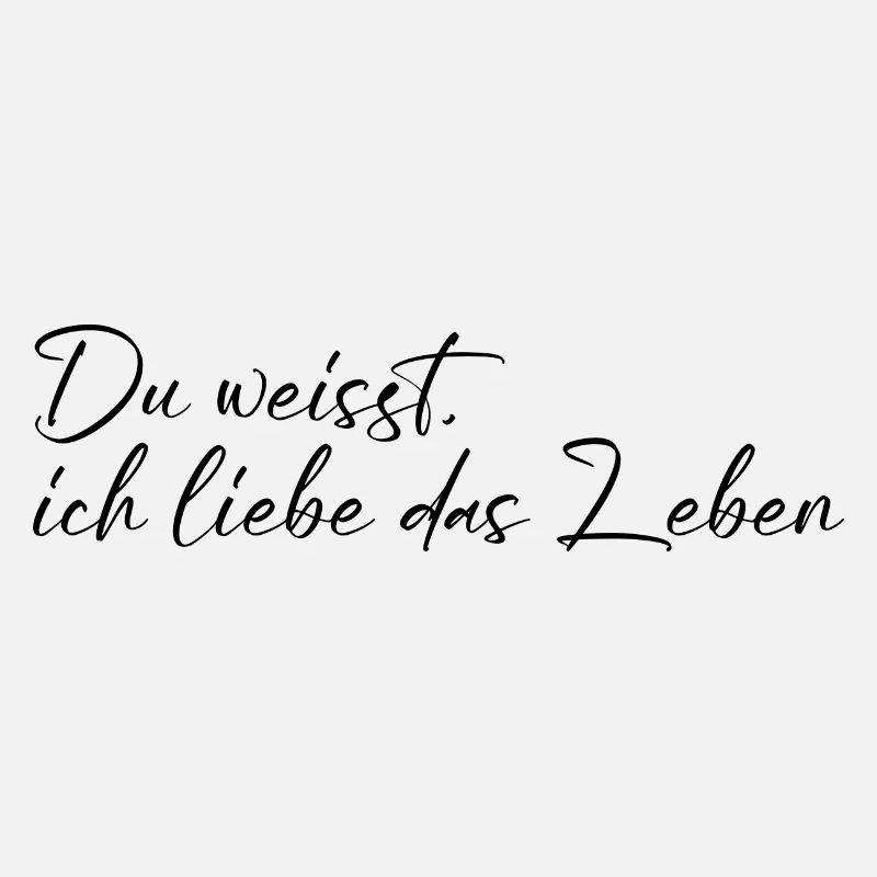 Ich liebe das Leben