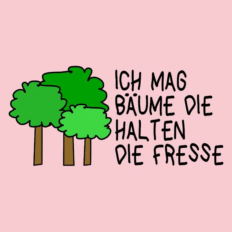 I like trees that keep their mouths shut