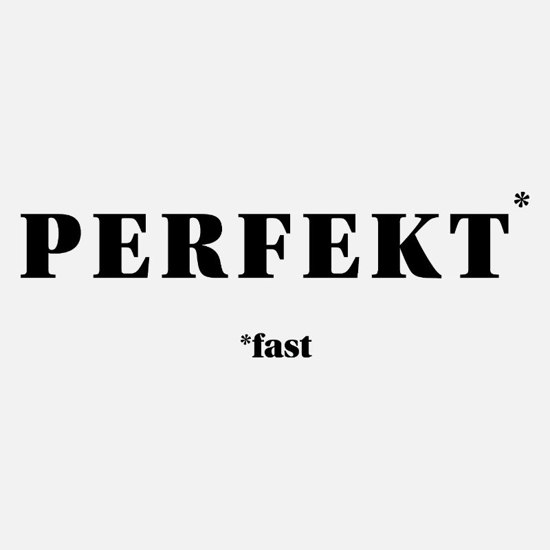 PARFAIT – PRESQUE | Déclaration minimale ironique