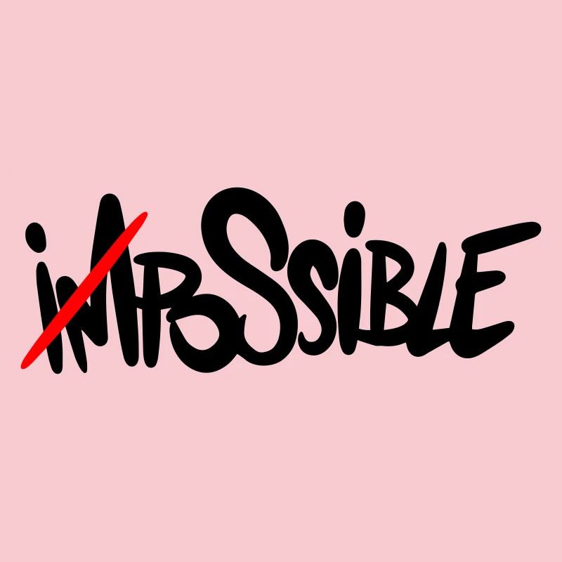 possible. Tout est possible.