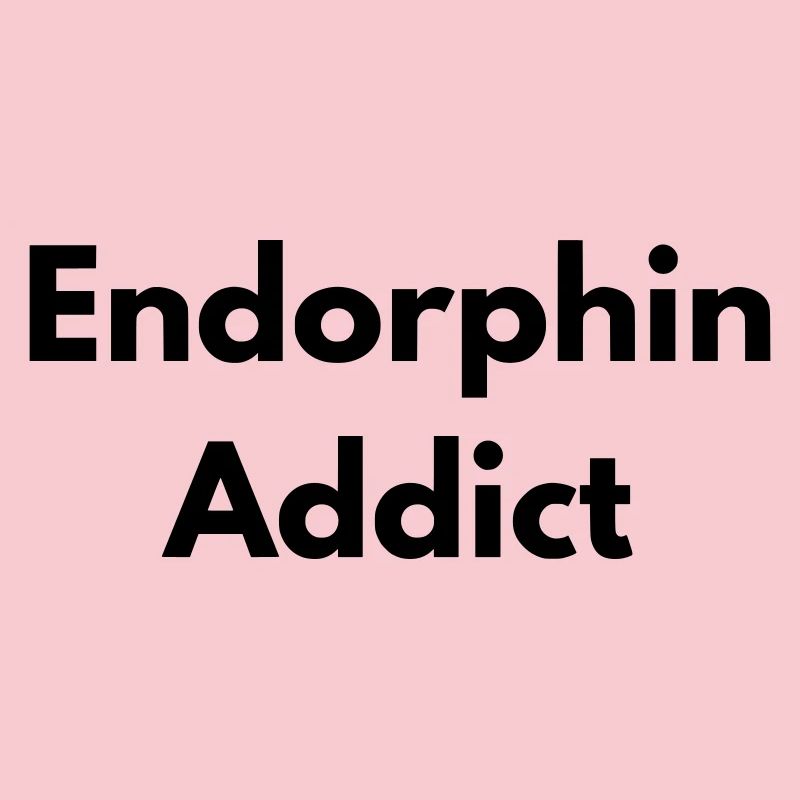 Endorphin addict