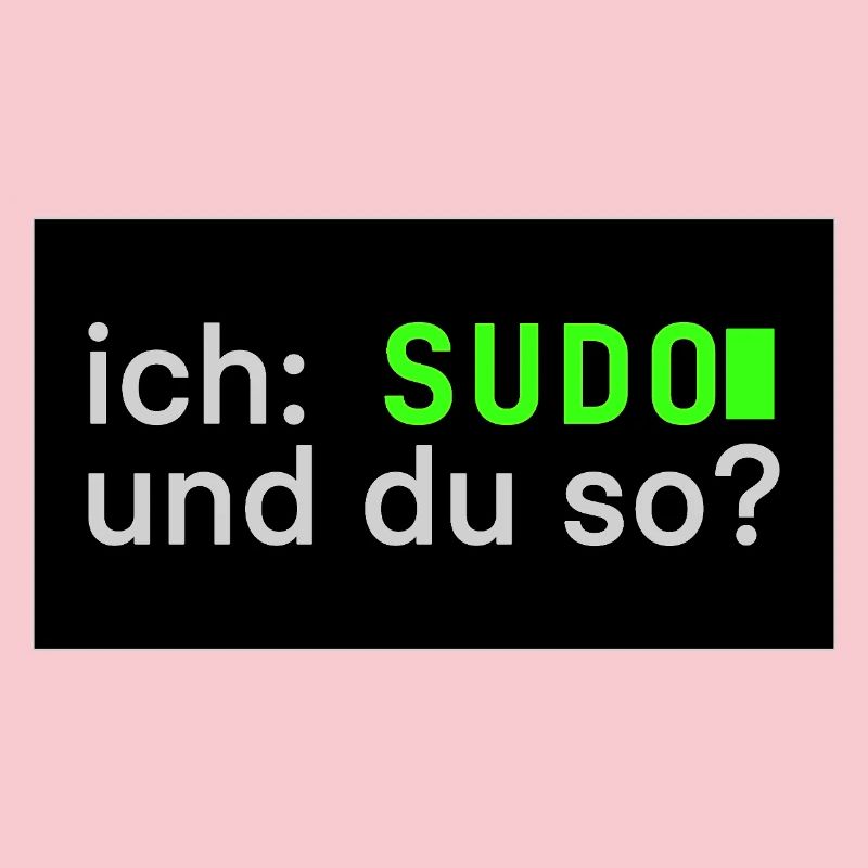 ich: SUDO und du so? Linux Sticker Design