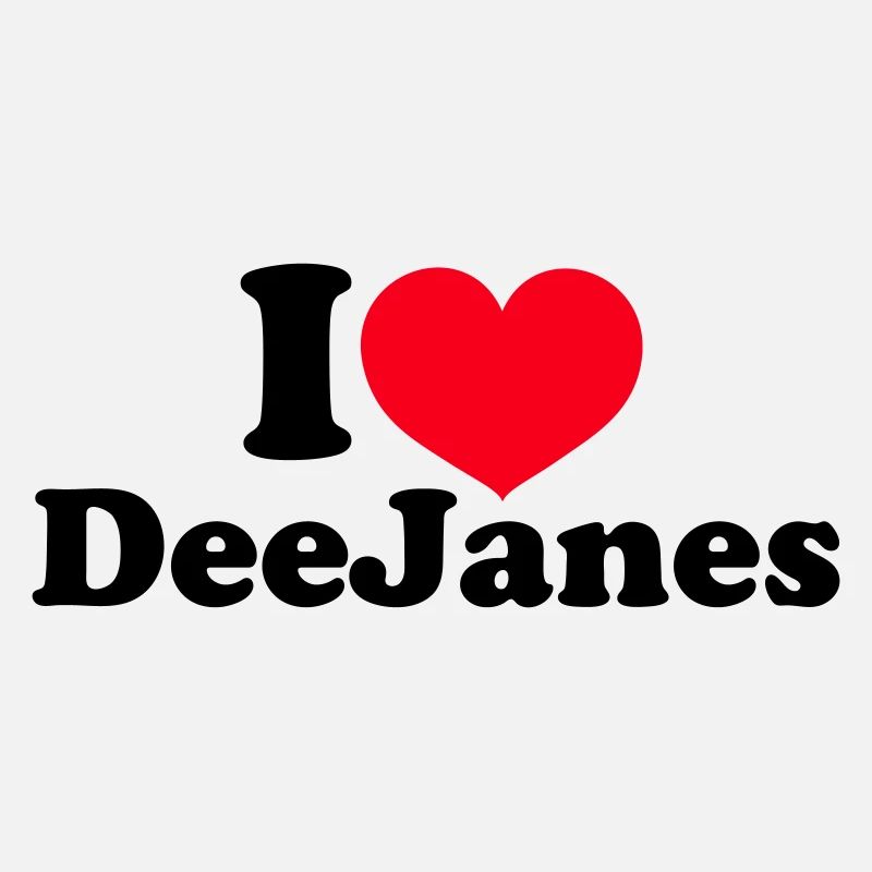 I Love DeeJanes