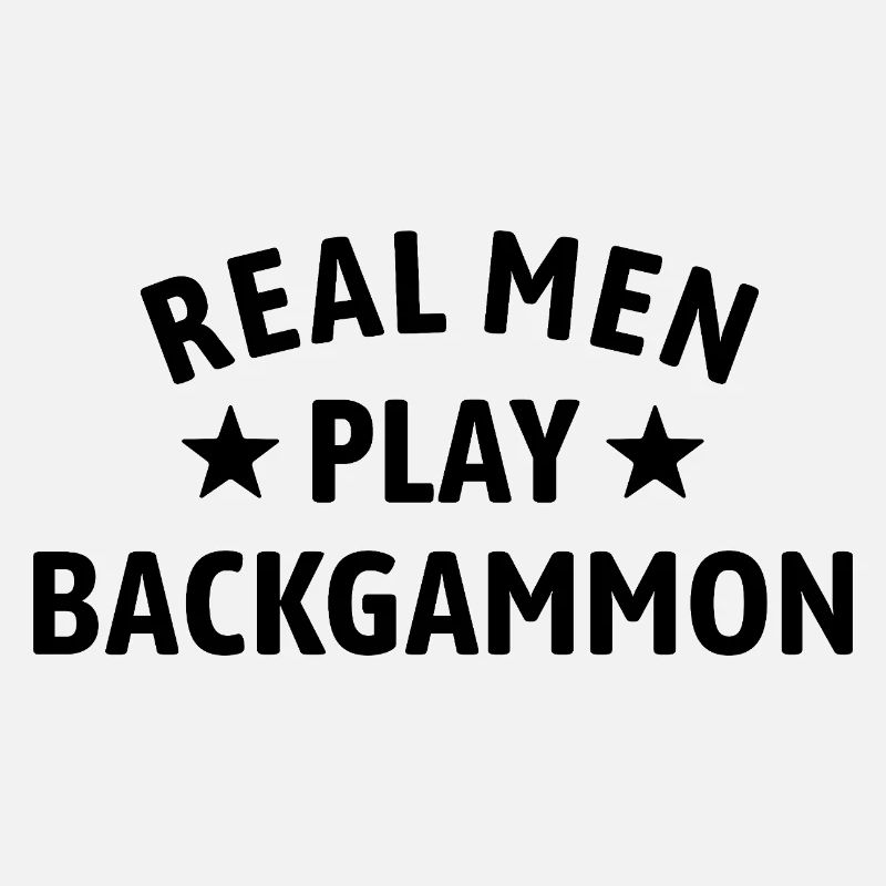 Real Men Play Backgammon | Board Game