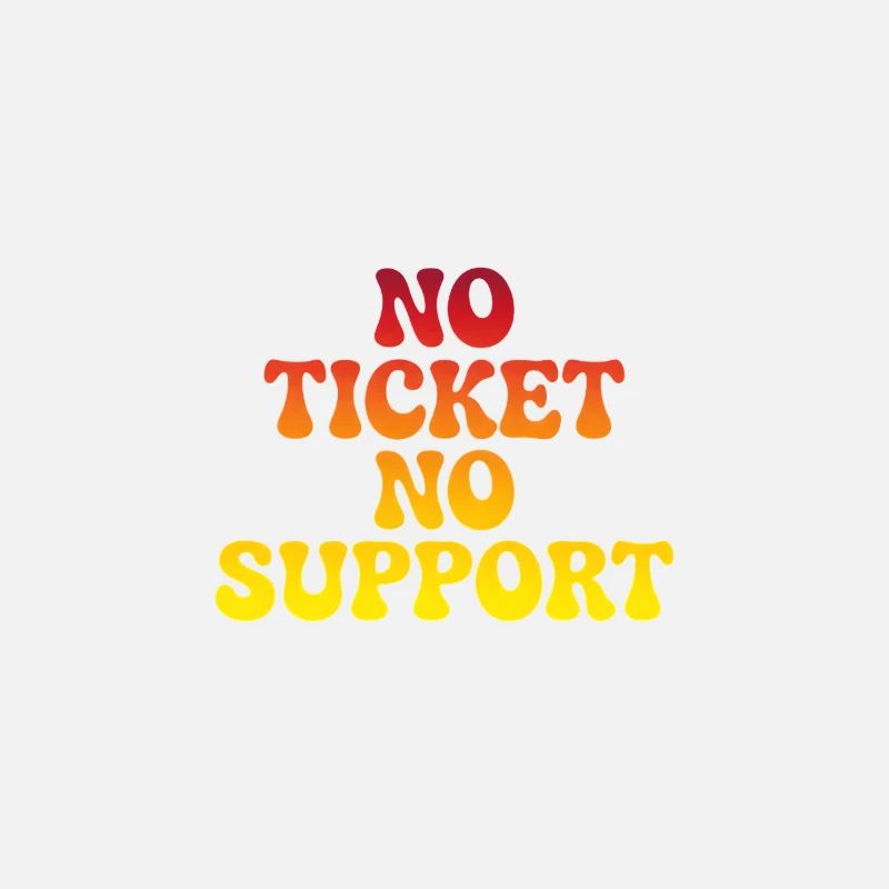 Pas de support sans ticket