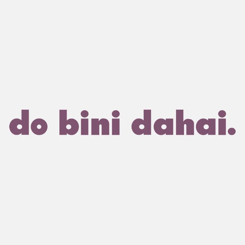 do bini dahai.