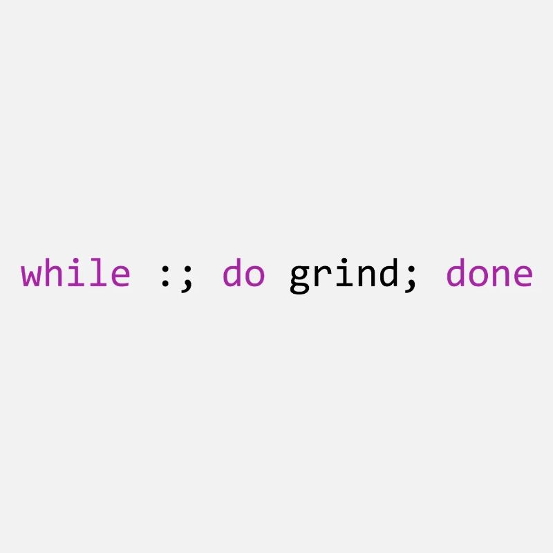 The grind never stops, light