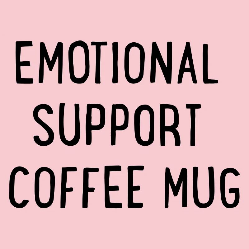 Emotional Support Coffee Mug
