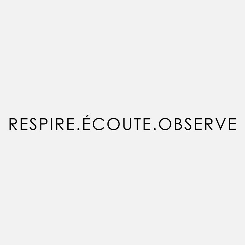 RESPIRE.ECOUTE.OBSERVE BLACK