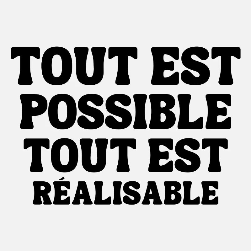 everything is possible, everything is achievable