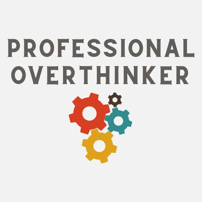 Professional Overthinker