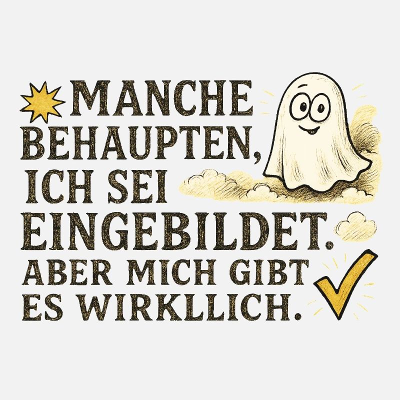 Manche behaupten, ich sei eingebildet