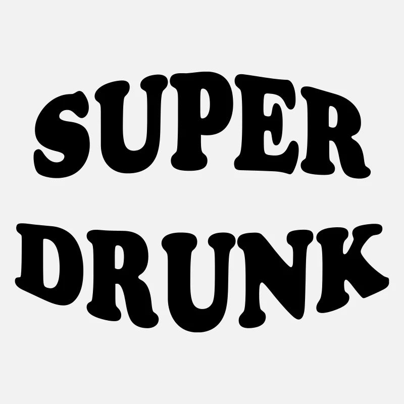 Super Drunk - alcool