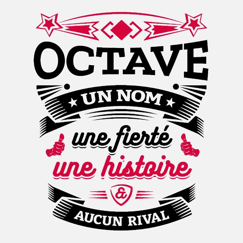 OCTAVE UN NOM UNE FIERTÉ AUCUN RIVAL