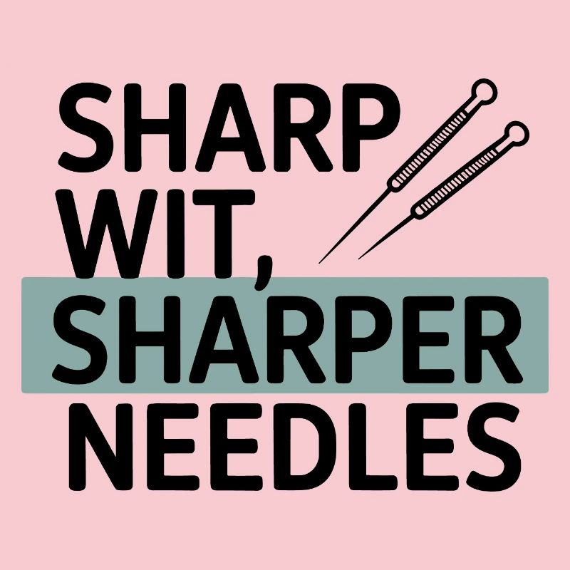 Sharp Wit Sharper Needles Acupuncturist Profession