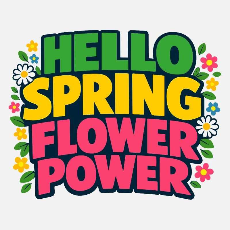 Hello Spring Flower Power Spring Saying