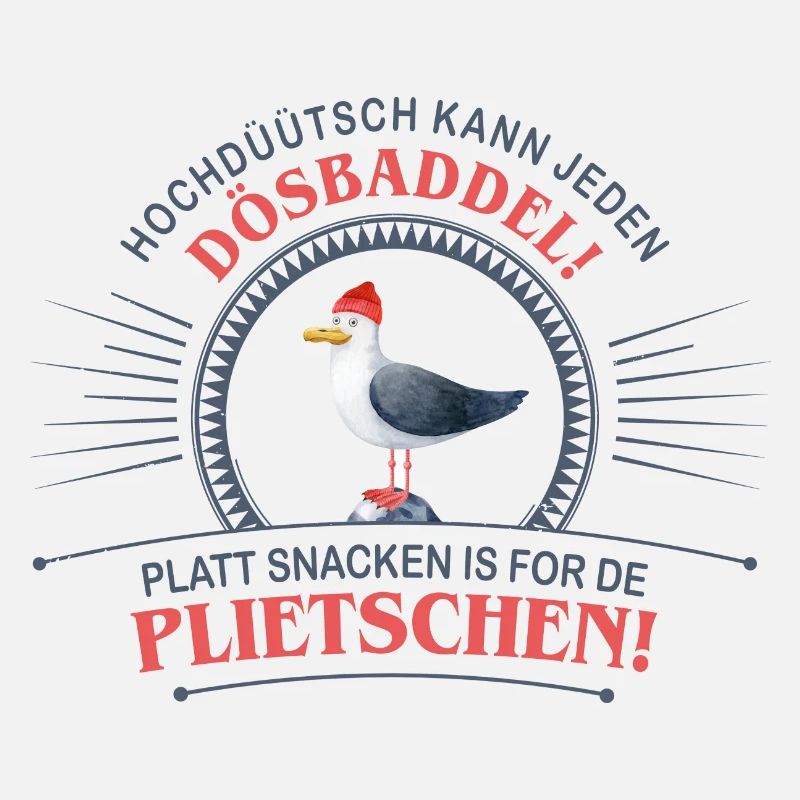 Low German because High German can be spoken by everyone Dösbaddel