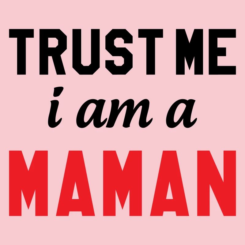 Glaub mir, ich bin Maman