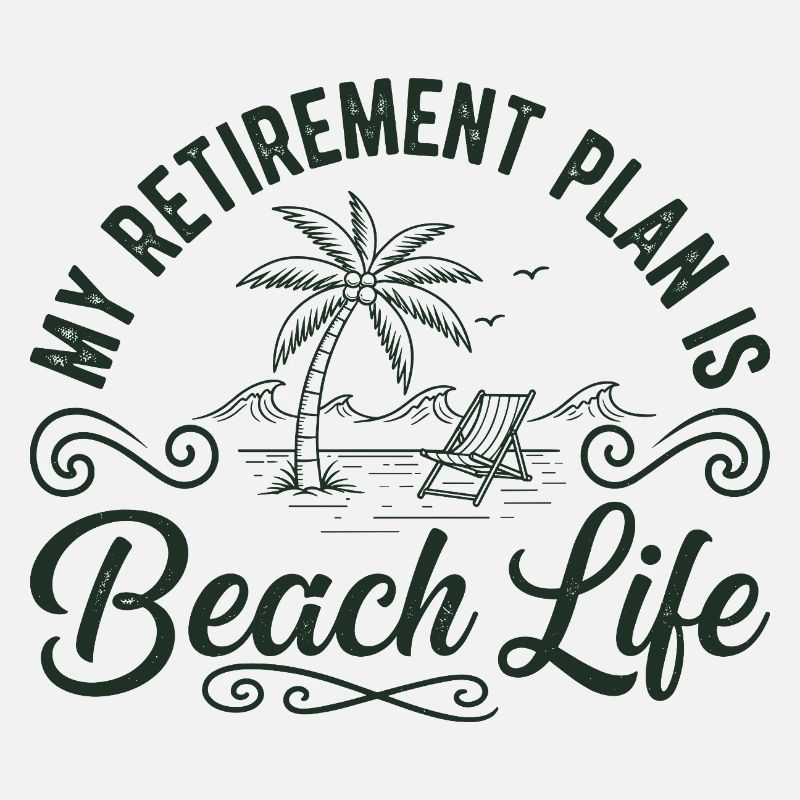 Beach Life Retirement Plan Tee