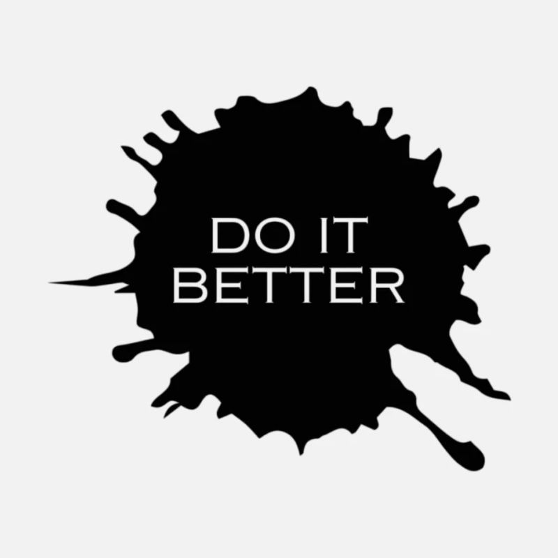 Do it better
