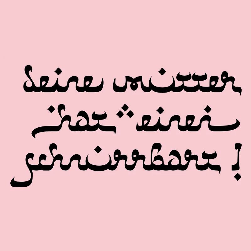 Deine mutter hat einen schnurrbart!