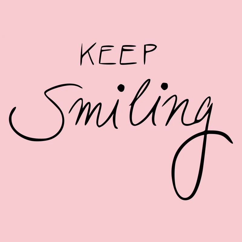 keep smiling