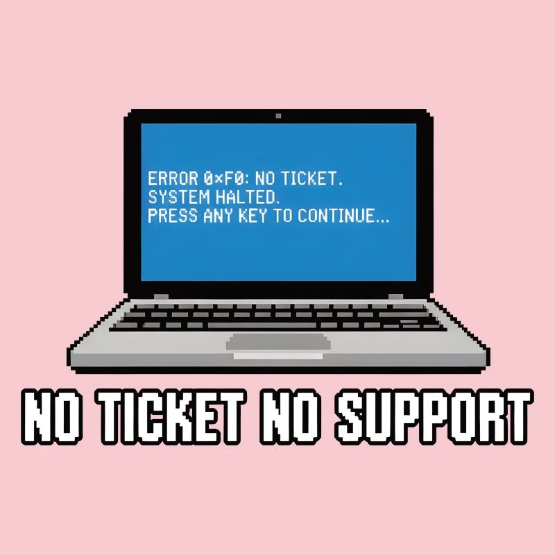 Pas de ticket pas de support Admin IT-Support Spruch