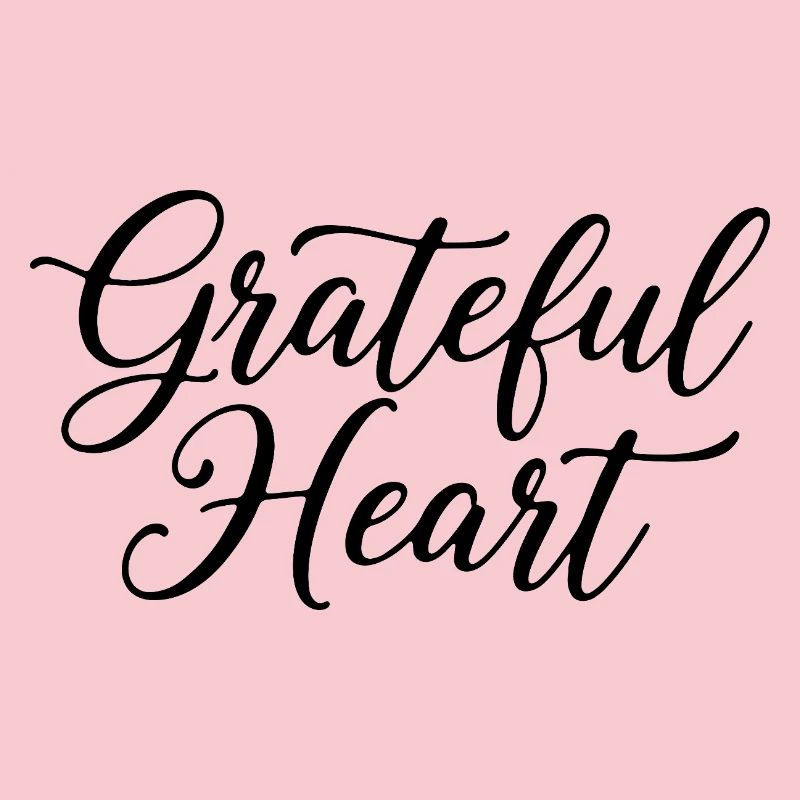 Grateful Heart Script