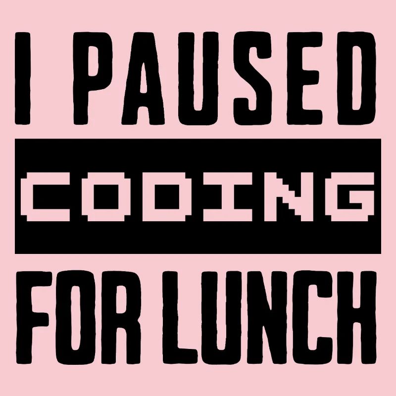 Nerd Coding , I Paused Coding for Lunch