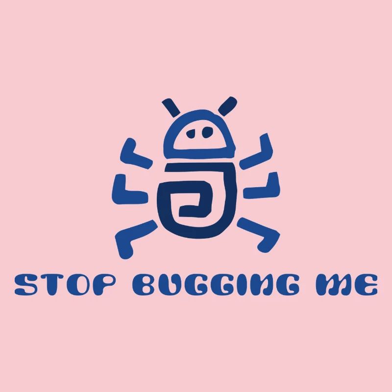 Stop Bugging Me 
