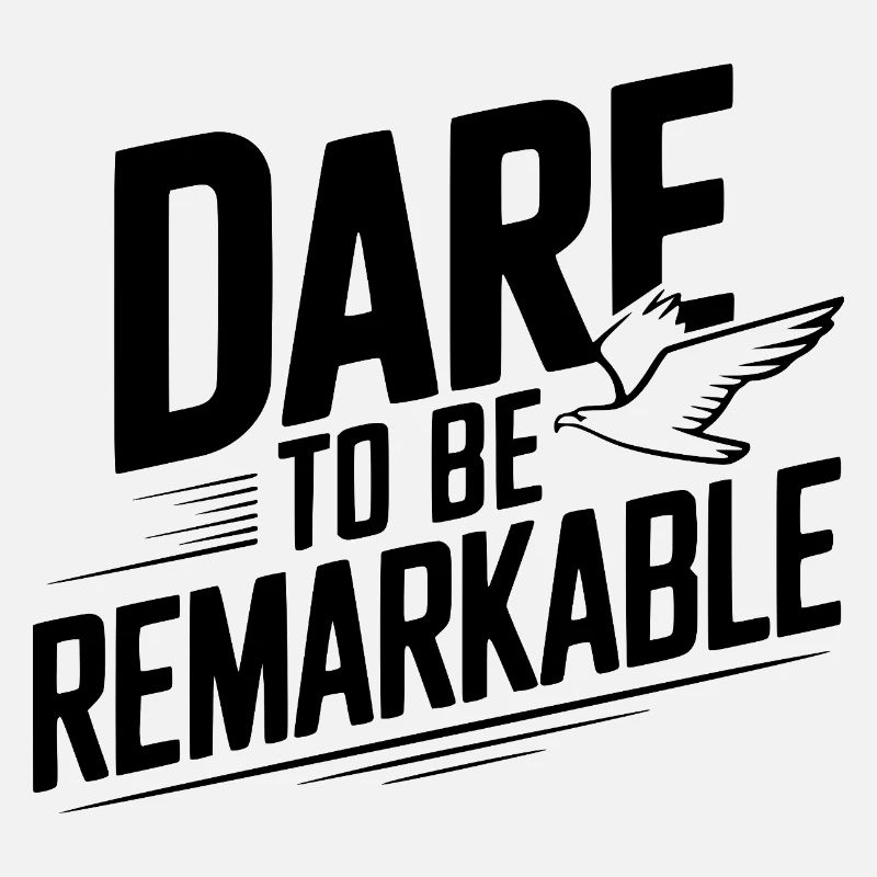 Oser être remarquable