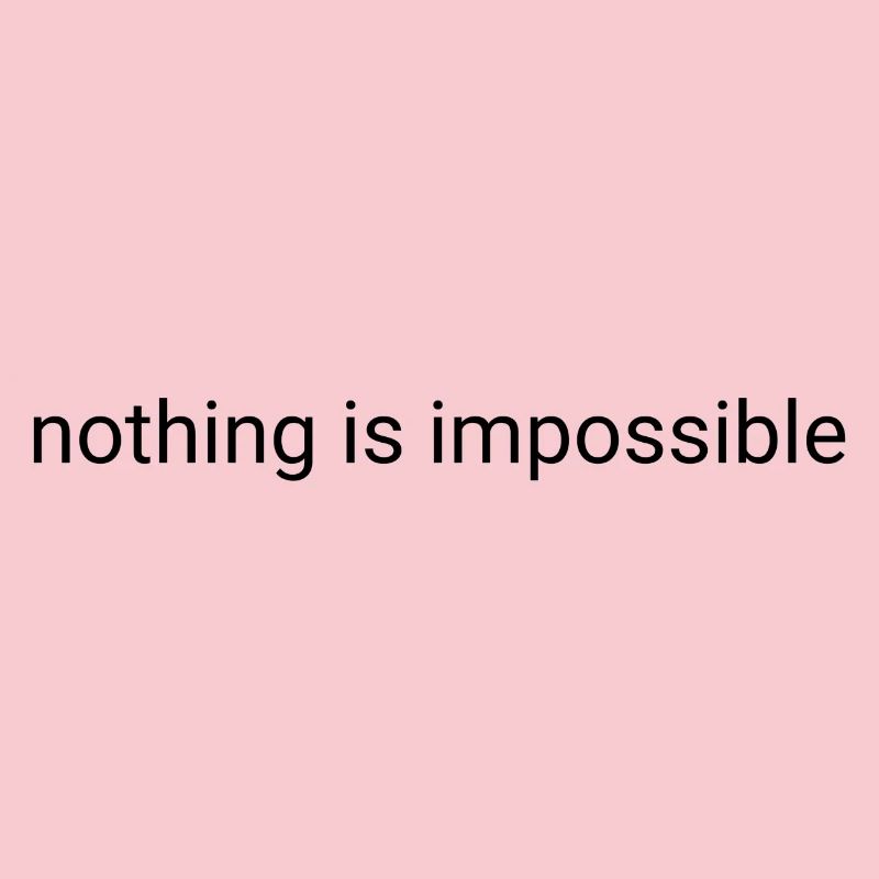 Nothing is impossible plain text