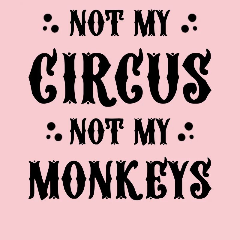 Ce n’est pas mon cirque, pas mes singes
