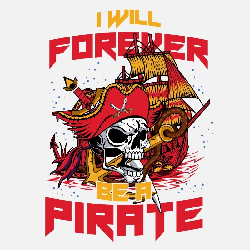 I will forever be a pirate