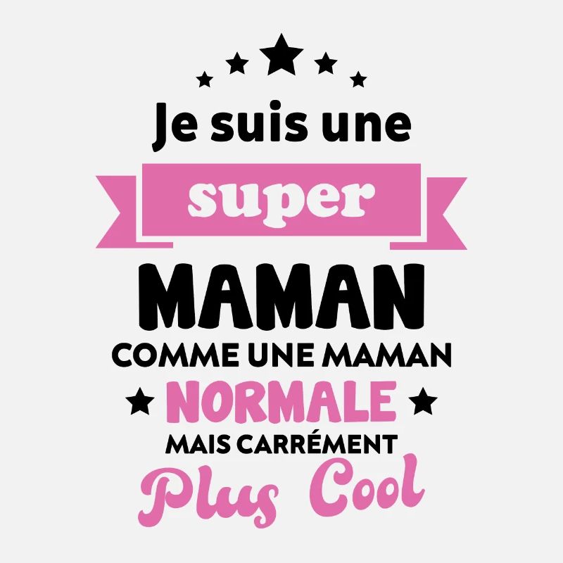 Super Maman Comme Maman Normale Plus Cool