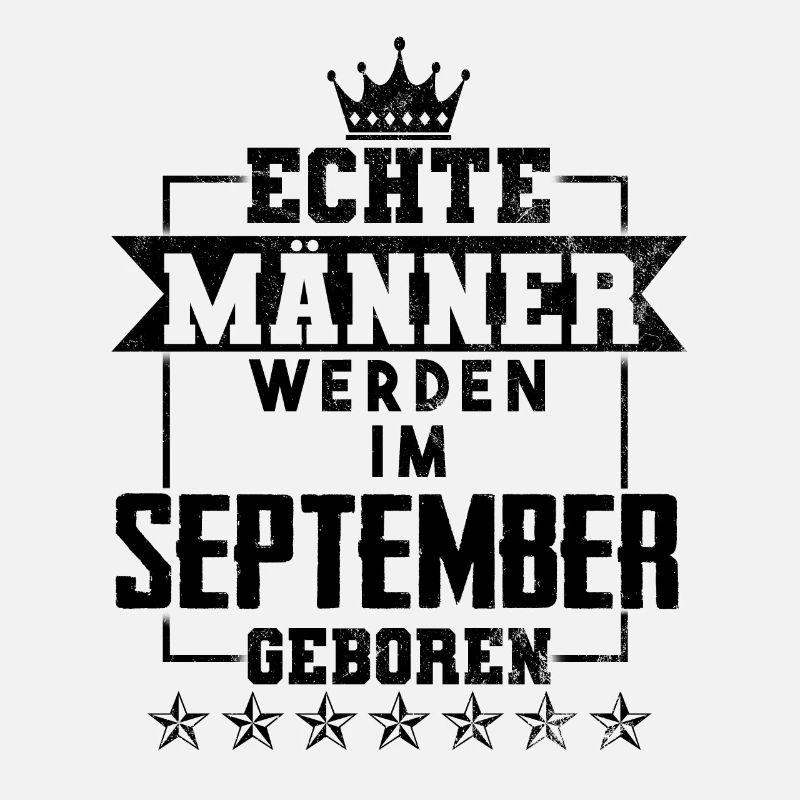 Echte Männer werden im September geboren