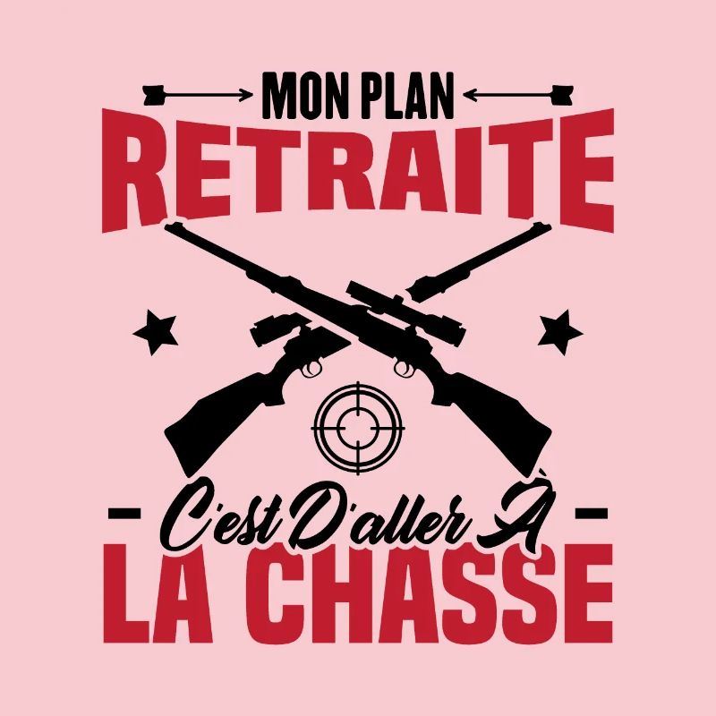 Mon plan retraite c'est d'aller à la chasse