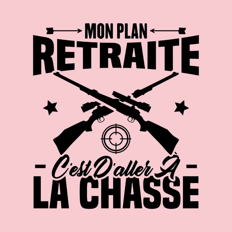 Mon plan retraite c'est d'aller à la chasse