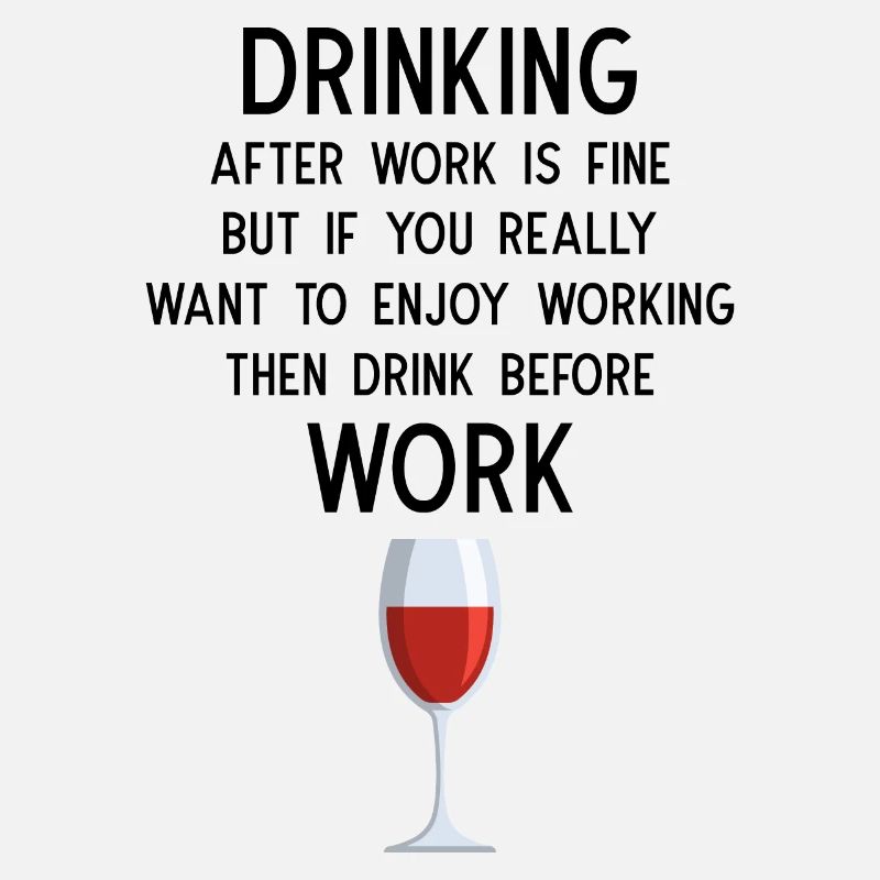 Drinking after Work is fine